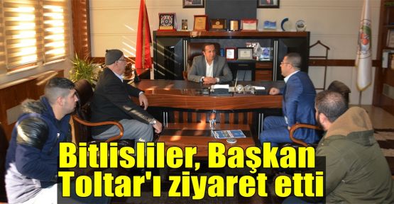  Bitlisliler'den, Başkan Toltar'a ziyaret