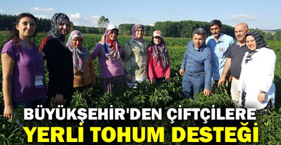 Büyükşehir'den çiftçilere yerli tohum desteği