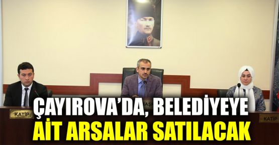  Çayırova’da belediyeye ait arsalar satılacak