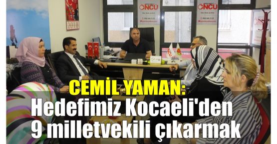   Cemil Yaman: Hedefimiz Kocaeli'den 9 milletvekili