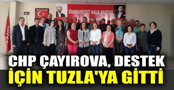 CHP Çayırova destek için Tuzla'ya gitti