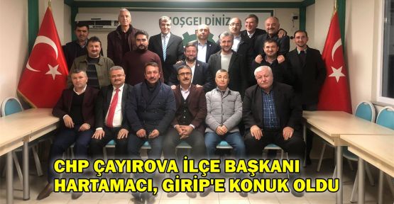 CHP Çayırova İlçe Başkanı Hartamacı, GİRİP'e konuk oldu