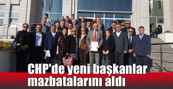  CHP'de yeni başkanlar mazbatalarını aldı