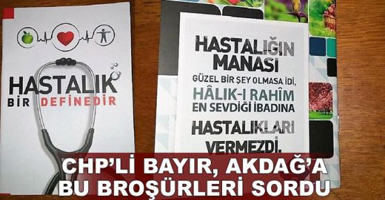  CHP'li Bayır'dan Akdağ'a 'broşür' sorusu