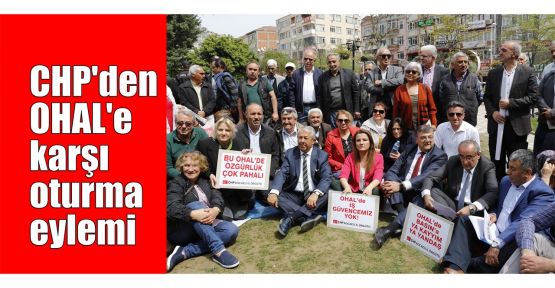   CHP'lilerden OHAL'e karşı oturma eylemi