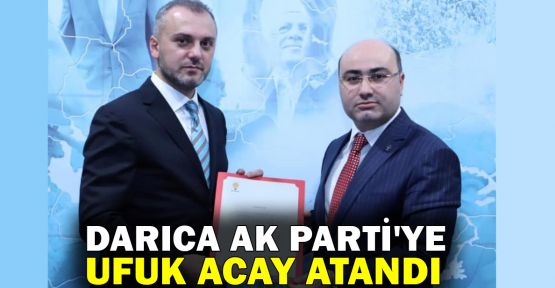  Darıca AK Parti İlçe Başkanlığı'na Ufuk Acay atandı