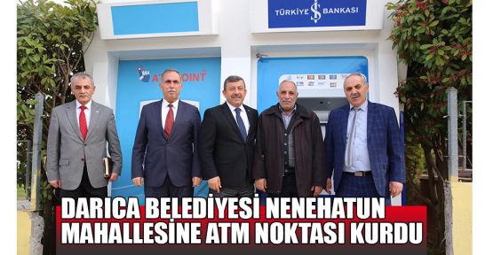  Darıca Belediyesi Nenehatun mahallesine ATM noktası kurdu