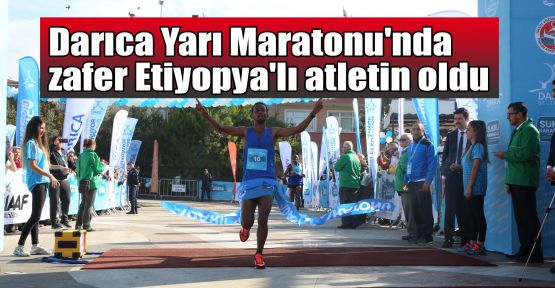  Darıca Uluslararası Yarı Maratonu'nu Etiyopya ve Kenyalı atletler kazandı
