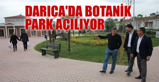 Darıca'da botanik park açılıyor