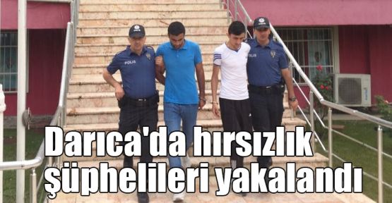 Darıca'da hırsızlık şüphelileri yakalandı
