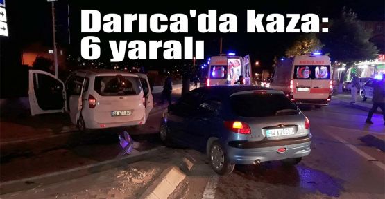 Darıca'da kaza: 6 yaralı