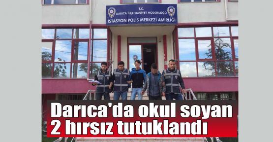  Darıca'da okul soyan 2 hırsız tutuklandı