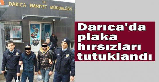 Darıca'da plaka hırsızları tutuklandı