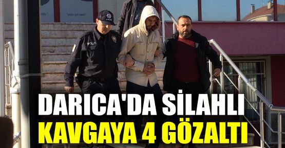  Darıca'da silahlı kavgaya 4 gözaltı