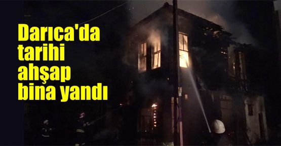   Darıca'da tarihi ahşap bina yandı