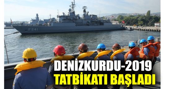  Denizkurdu-2019 Tatbikatı başladı