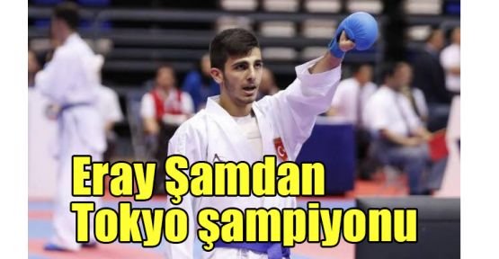  Eray Şamdan Tokyo şampiyonu