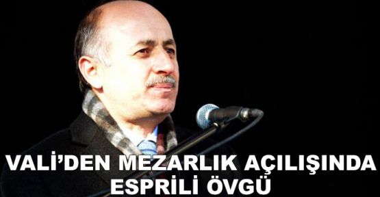 Erzurum Valisi mezarlık açılışında konuştu