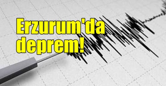  Erzurum'da deprem!