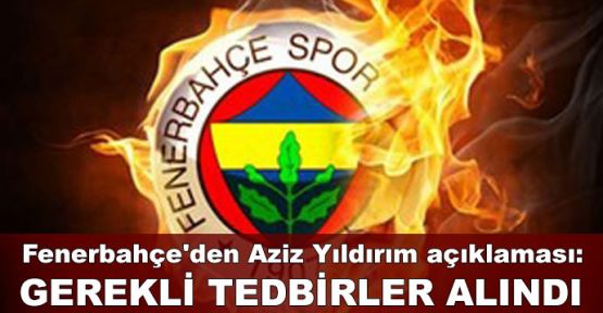 Fenerbahçe'den Aziz Yıldırım açıklaması