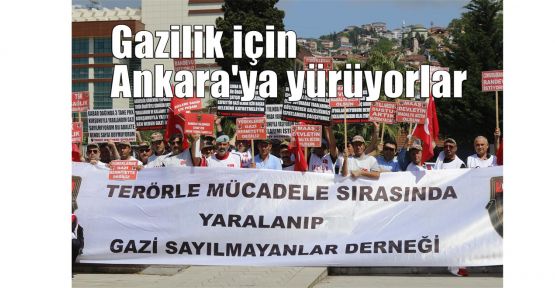Gazilik için Ankara'ya yürüyorlar