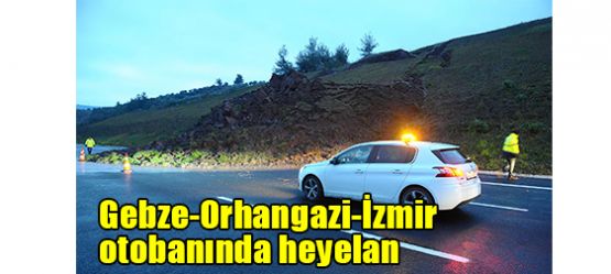   Gebze-Orhangazi-İzmir otobanında heyelan