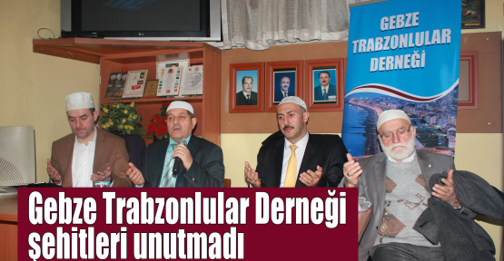  Gebze Trabzonlular Derneği şehitleri unutmadı