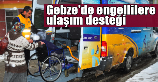 Gebze'de engellilere ulaşım desteği