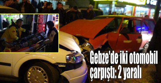  Gebze'de iki otomobil çarpıştı: 2 yaralı