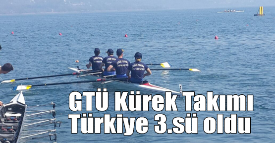 GTÜ Kürek Takımı Türkiye 3.sü oldu