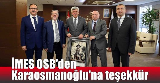 İMES OSB'den Karaosmanoğlu'na teşekkür