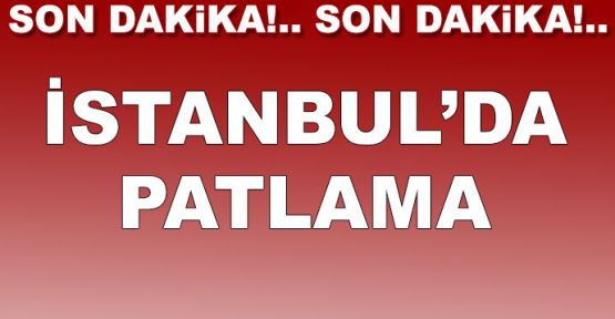 İstanbul Beşiktaş'ta patlama: 20 yaralı var