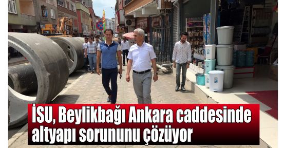  İSU, Beylikbağı Ankara caddesinde altyapı sorununu çözüyor