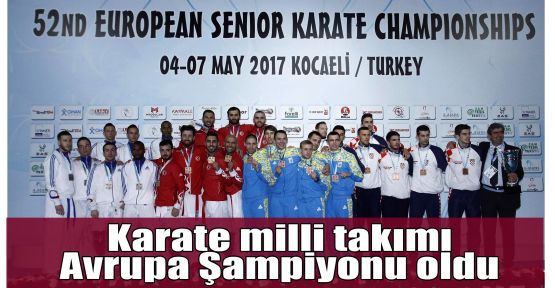 Karate milli takımı Avrupa Şampiyonu oldu