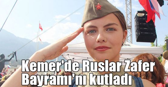 Kemer'de Ruslar Zafer Bayramı'nı kutladı