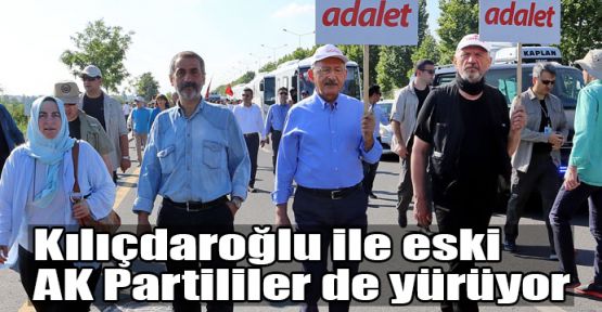  Kılıçdaroğlu ile eski AK Partililer de yürüyor