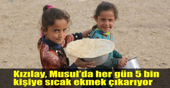 Kızılay, Musul’da her gün 5 bin kişiye sıcak ekmek çıkarıyor