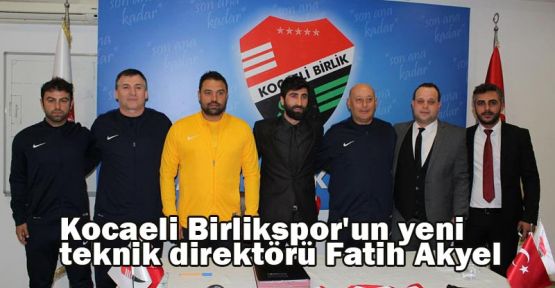 Kocaeli Birlikspor'un yeni teknik direktörü Fatih Akyel