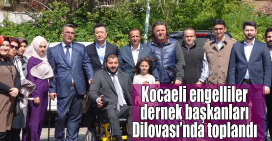 Kocaeli engelliler dernek başkanları Dilovası’nda toplandı