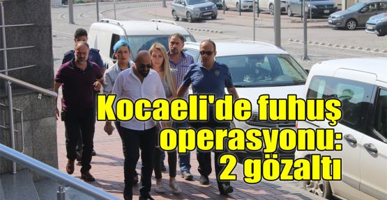  Kocaeli'de fuhuş operasyonu: 2 gözaltı