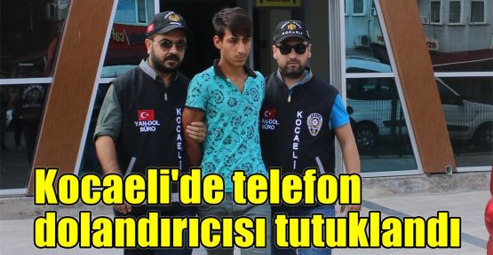  Kocaeli'de telefon dolandırıcısı tutuklandı