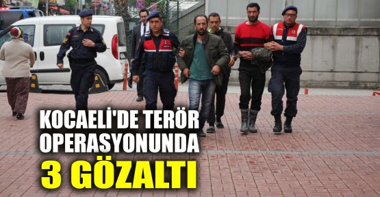  Kocaeli'de terör operasyonunda 3 gözaltı