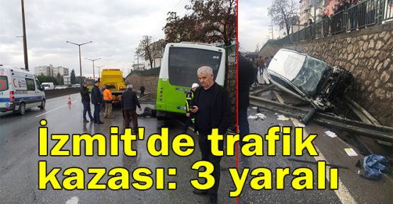 İzmit'de trafik kazası: 3 yaralı