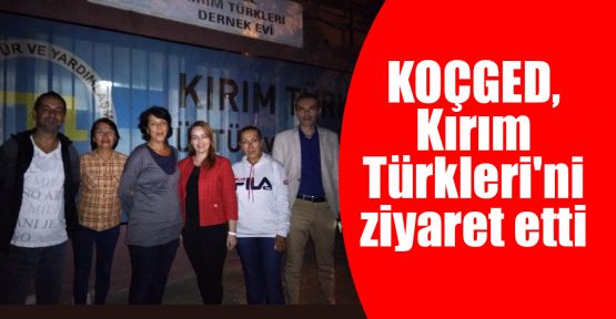  KOÇGED, Kırım Türkleri'ni ziyaret etti