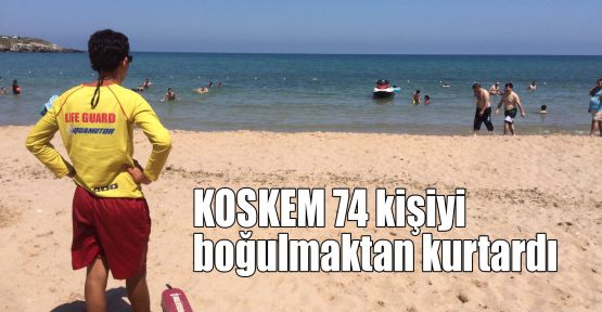 KOSKEM 74 kişiyi boğulmaktan kurtardı  