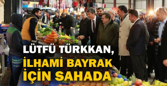 Lütfü Türkkan, İlhami Bayrak için sahada