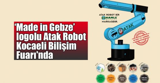Made in Gebze logolu Atak Robot Kocaeli Bilişim Fuarı'nda