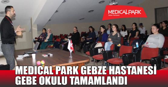 Medical Park Gebze Hastanesi Gebe Okulu tamamlandı