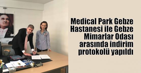   Medical Park Gebze Hastanesi ile Gebze Mimarlar Odası arasında indirim protokolü