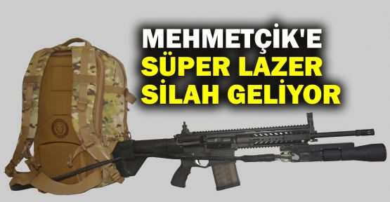  Mehmetçik'e süper lazer silah geliyor